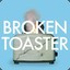 BrokenToaster