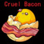 ☣CruelBacon☣