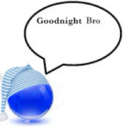 Goodnight bro