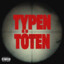 Typen töten