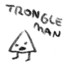 TRONGLE MAN