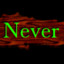 Never