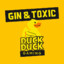 Gin &amp; Toxic