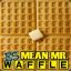]ES[ Mean Mr. Hemp  Waffle*