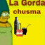 La Gorda Chusma