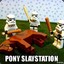 Pony Slaystation