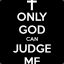 Only*God *can*Judge*me