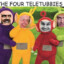 MRTELETUBBIEISGONNAGETYOU