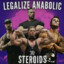 LEGALISE ANABOLIC STEROIDS