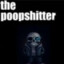 the poopshitter