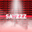 sayzzz
