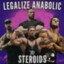 Legalise anabolic steroids