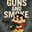 Guns And Smoke