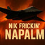 Nik Frickin&#039; Napalm