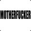 motherfucker