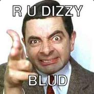 R U DIZZY BLUD