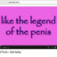 LIKETHELEGENDOFTHEPENIS