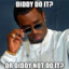 Diddy Diddem Dirrddy