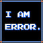 I AM ERROR