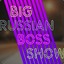 BIG_RUSSIAN_BOSS_SHOW