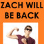 Zach Is Back!