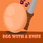 Egg with a Knife