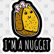 Im a nugget
