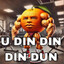 U DIN DIN DIN DON