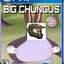 BIG CHUNGUS117