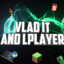 Vlad IT and LPlayer