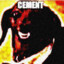 CEMENT
