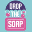 DropTheSoap