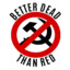 Better Dead Than Red