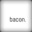 bacon.