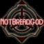 NotBreadGod