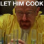 Let Him Cook