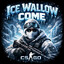 ICE WALLOW COME