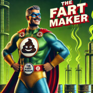 The Fart Maker