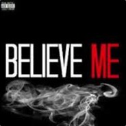 Believe me