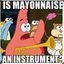 is mayonnaise an instrument?