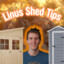 Linus Shed Tips