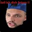 Soll ich dich Fetzen!!