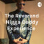 Reverend Nigga Daddy