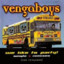 Vengabus *****rollin over you b