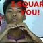 I Square You.