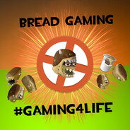 Bread Gaming #Gaming4Ever