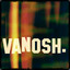 Vanosh.