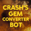 #Crash&#039;s Gem Converter Bot