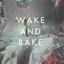 wake&#039;n&#039;bake