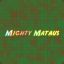 Mighty Mataus